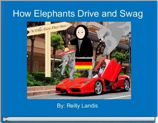 How Elephants Drive and Swag 