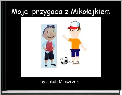 Moja  przygoda z Mikołajkiem