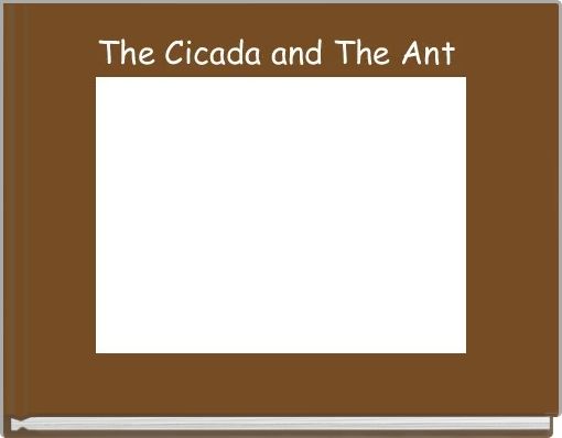 The Cicada and The Ant 