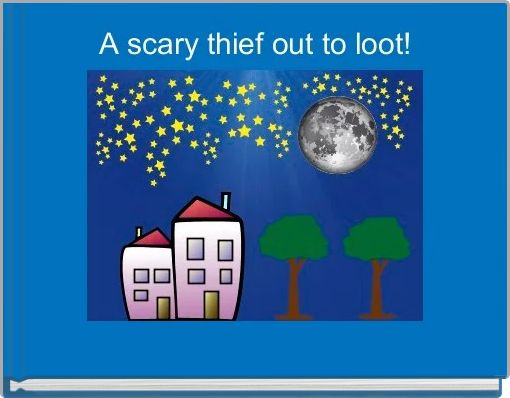 Front cover of 'A scary thief out to loot!' 