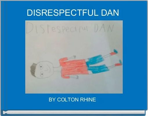 DISRESPECTFUL DAN