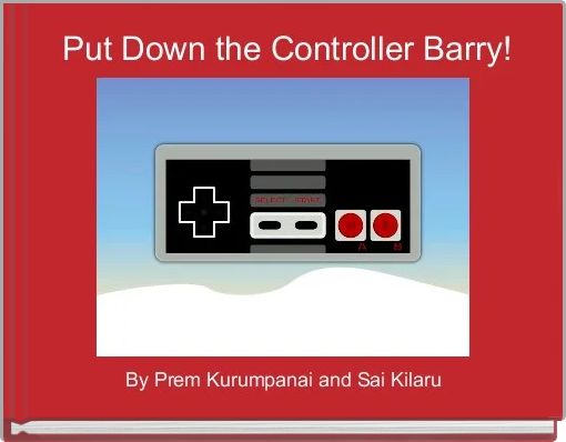 Front cover of 'Put Down the Controller Barry!' 