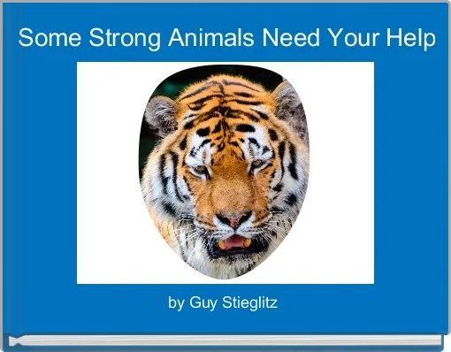 Book Cover for: Some Strong Animals Need Your Help