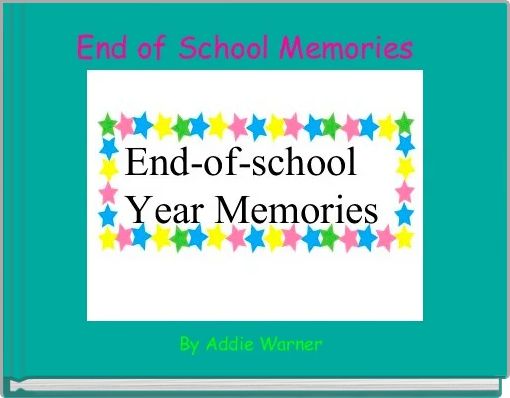Front cover of 'End of School Memories  ' 