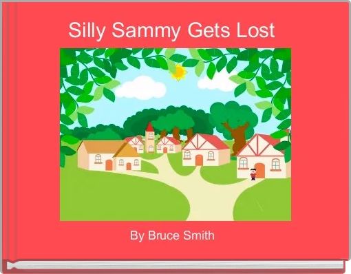 Front cover of 'Silly Sammy Gets Lost ' 