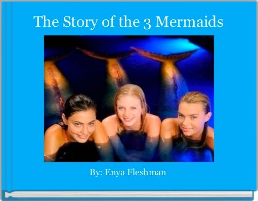 The Story of the 3 Mermaids