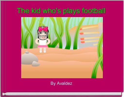 Front cover of 'The kid who's plays football ' 