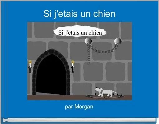 Front cover of 'Si j'etais un chien' 