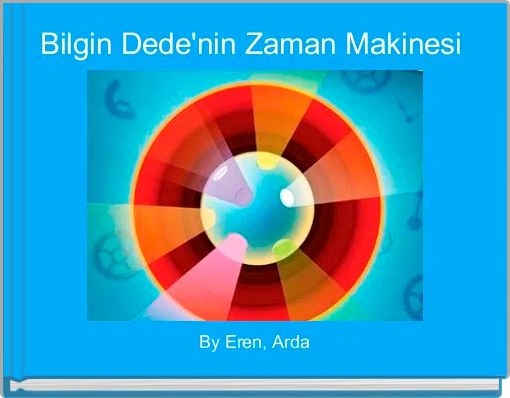 Bilgin Dede'nin Zaman Makinesi 