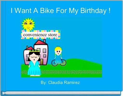 Front cover of 'I Want A Bike For My Birthday ! ' 