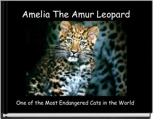 Front cover of 'Amelia The Amur Leopard' 