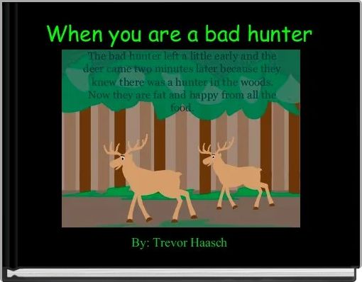 Book Cover for:  When you are a bad hunter 