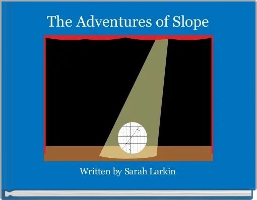 The Adventures of Slope 