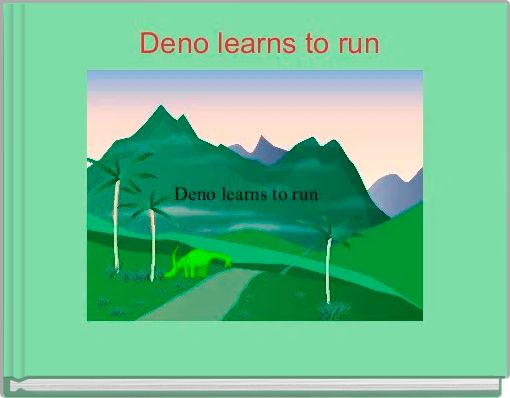  Deno learns to run