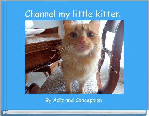 Front cover of 'Channel my little kitten ' 