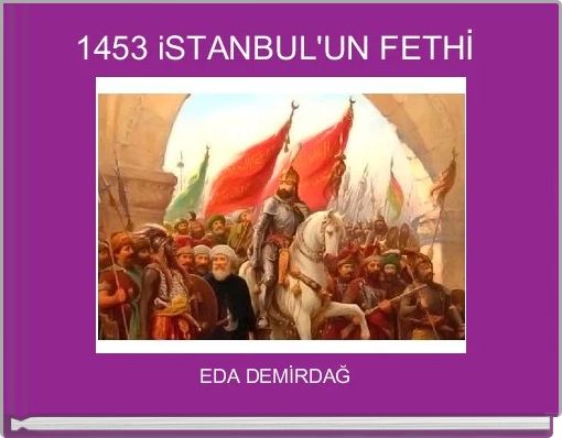 1453 iSTANBUL'UN FETHİ 