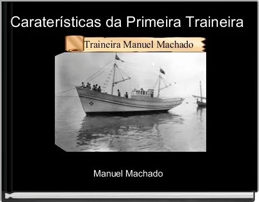 Carater&iacute;sticas da Primeira Traineira 