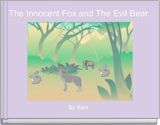  The Innocent Fox and The Evil Bear