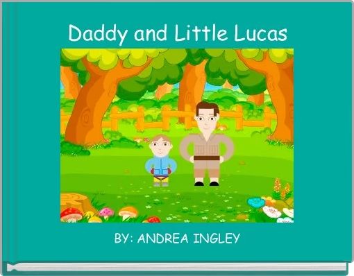 Daddy and Little Lucas