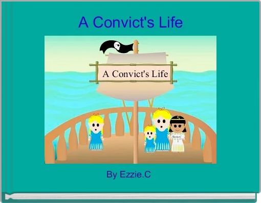 A Convict's Life