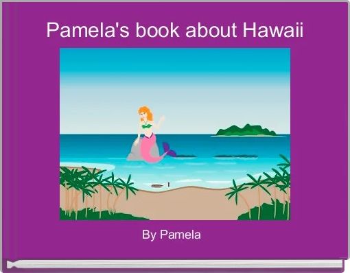 Front cover of 'Pamela's book about Hawaii' 