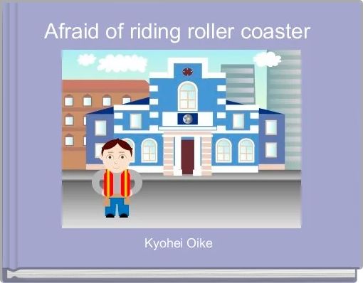 Front cover of 'Afraid of riding roller coaster ' 