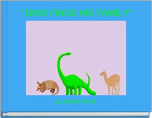Front cover of ''' DINO FINDS HIS FAMILY''' 