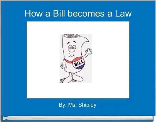 How a Bill becomes a Law