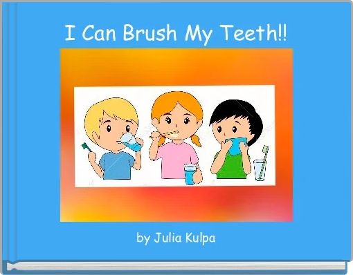 I Can Brush My Teeth!!
