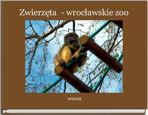 Zwierzęta  - wrocławskie zoo