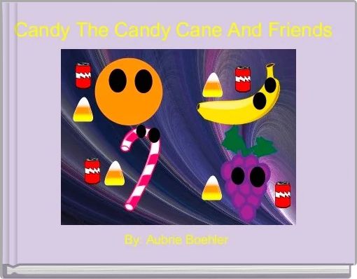 Front cover of 'Candy The Candy Cane And Friends ' 
