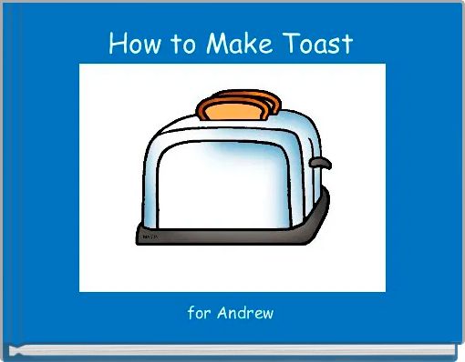 How to Make Toast