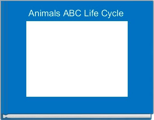 Book Cover for: Animals ABC Life Cycle 