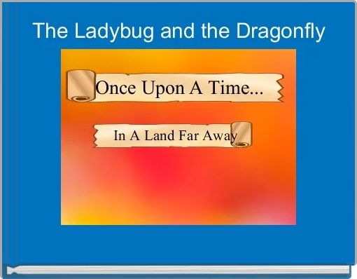 The Ladybug and the Dragonfly