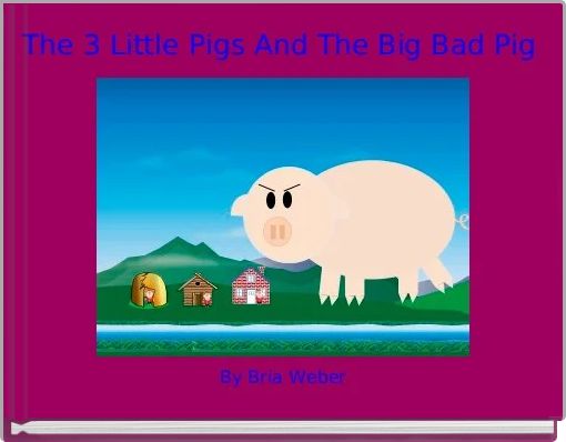 The 3 Little Pigs And The Big Bad Pig 