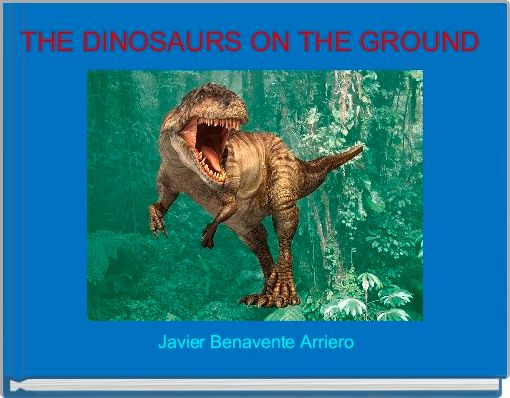 Front cover of 'THE DINOSAURS ON THE GROUND ' 