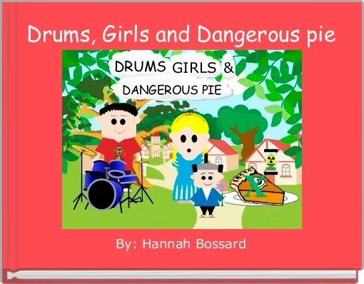 Drums, Girls and Dangerous pie