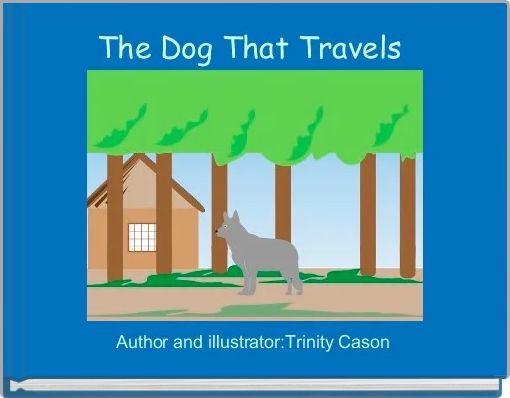 Front cover of 'The Dog That Travels ' 