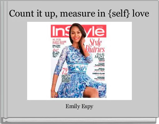 Count it up, measure in {self} love