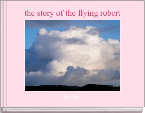 the story of the flying robert