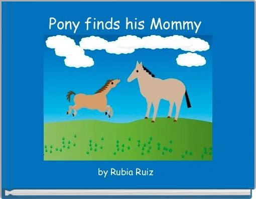 Front cover of 'Pony finds his Mommy ' 