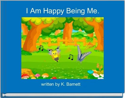 I Am Happy Being Me. 
