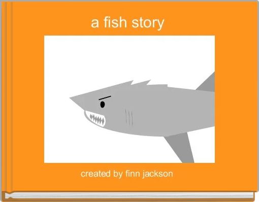 Front cover of 'a fish story ' 
