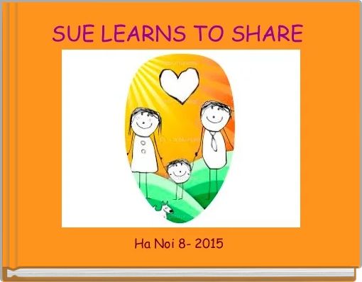 SUE LEARNS TO SHARE 