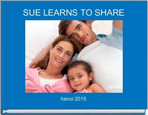 Front cover of 'SUE LEARNS TO SHARE' 