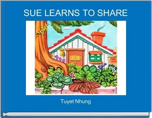 SUE LEARNS TO SHARE