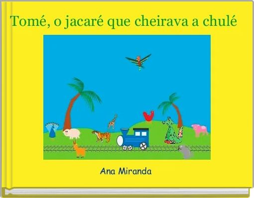 Front cover of 'Tomé, o jacaré que cheirava a chulé ' 
