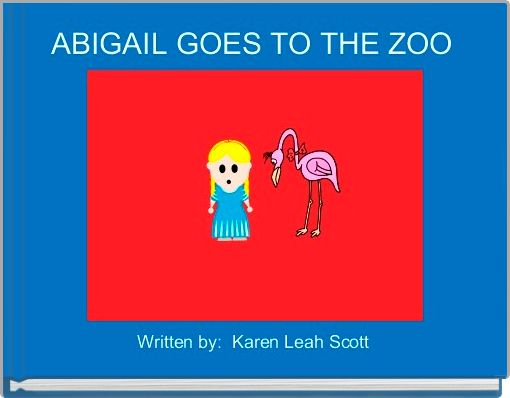 ABIGAIL GOES TO THE ZOO 