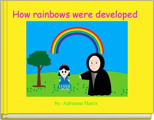 Front cover of 'How rainbows were developed ' 