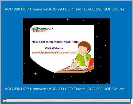 ACC 290 UOP Homework,ACC 290 UOP Tutorial,ACC 290 UOP Course